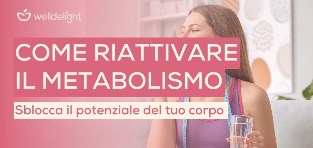 come riattivare il metabolismo